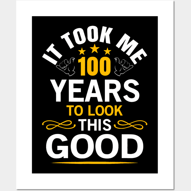 100th Birthday design Took Me 100 Years Old Birthday Wall Art by Saboia Alves